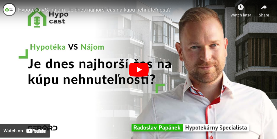HYPOCAST 6 - Hypotéka vs nájom. Je dnes najhorší čas na kúpu nehnuteľnosti?